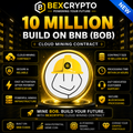 10 Million Build On BNB (BOB) Cloud Mining Contract by BEXCRYPTO featuring the BOB mascot in a premium gold-themed design with secure blockchain processing, fast activation, and AI-powered mining technology.