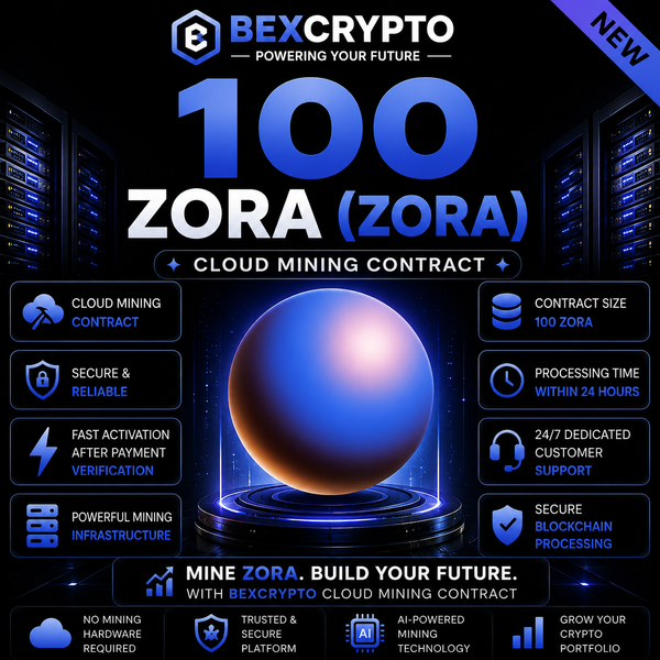 100 ZORA (ZORA) Cloud Mining Contract by BEXCRYPTO featuring secure blockchain processing, professional cloud mining, and instant digital delivery.